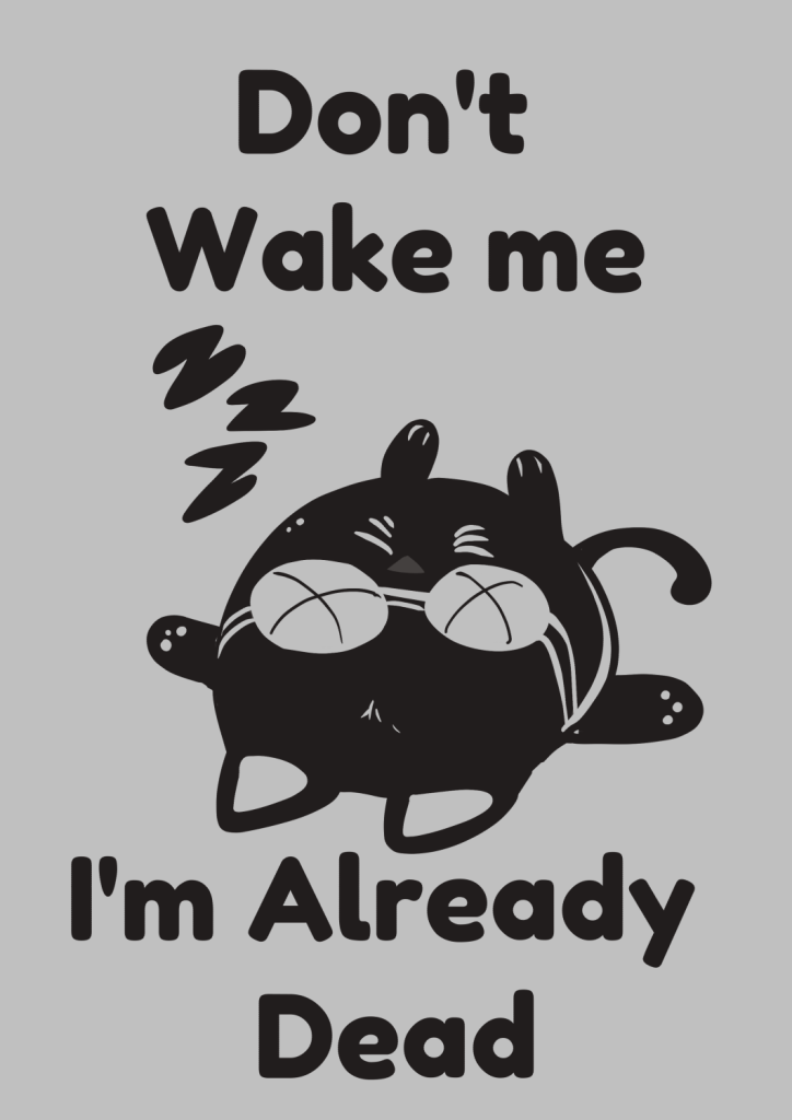 A sleeping cat with the caption "Don´t wake i´m already dead" for Halloween Horror Cats Art Project by PumkiMask